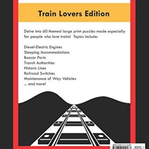 Large Print Word Search for Railfans and Train Lovers: 60 Themed Puzzles Large Print Word Search for Railfans and Train Lovers: 60 Themed Puzzles